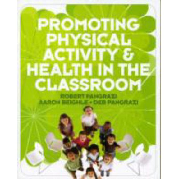 Pre-Owned Promoting Physical Activity and Health in the Classroom (Paperback) 0321596056 9780321596055
