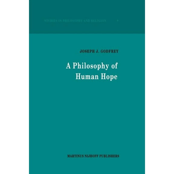 Studies in Philosophy and Religion A Philosophy of Human Hope, Book 9, (Paperback)