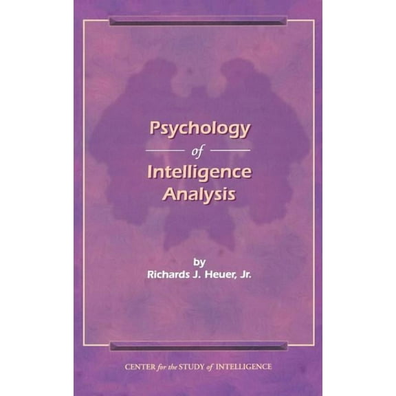 The Psychology of Intelligence Analysis (Hardcover)