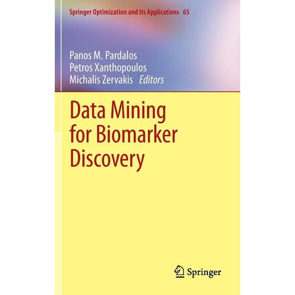 Springer Optimization and Its Applicatio Data Mining for Biomarker Discovery, Book 65, (Hardcover)