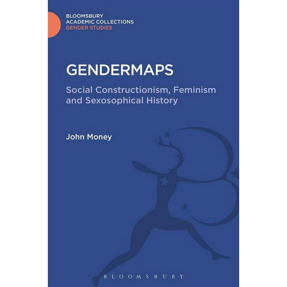 Gender Studies: Bloomsbury Academic Coll Gendermaps: Social Constructionism, Feminism and Sexosophical History, (Hardcover)
