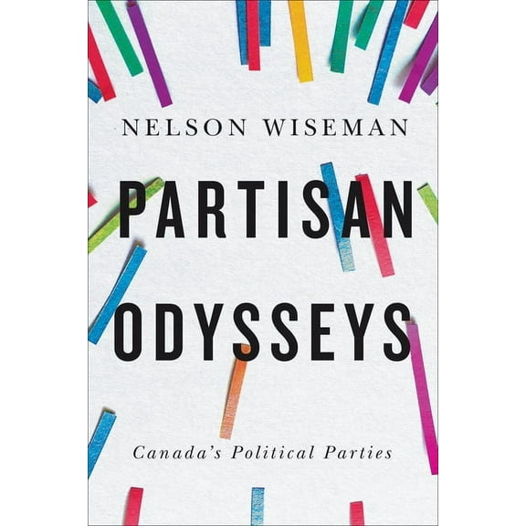 Partisan Odysseys: Canada's Political Parties, (Paperback)