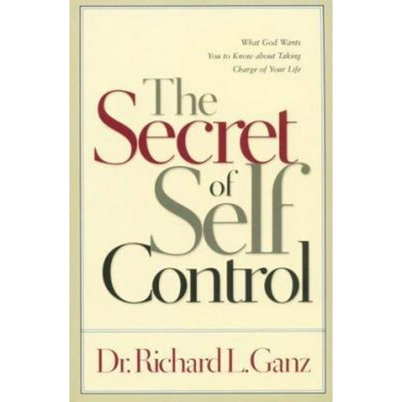 Pre-Owned The Secret of Self Control: What God Wants You to Know About Taking Charge of Your Life (Paperback) 158134015X 9781581340150