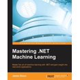 thumbnail image 1 of Pre-Owned Mastering .NET Machine Learning: Use machine learning in your .NET applications, (Paperback), 1 of 1