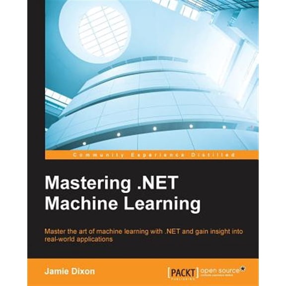 Pre-Owned Mastering .NET Machine Learning: Use machine learning in your .NET applications, (Paperback)