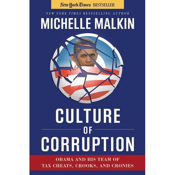 Culture of Corruption : Obama and His Team of Tax Cheats, Crooks, and Cronies (Hardcover)