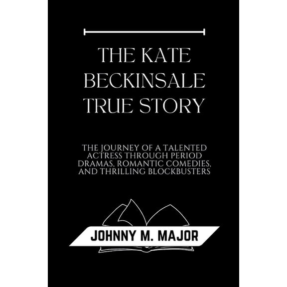 The Kate Beckinsale True Story, (Paperback)