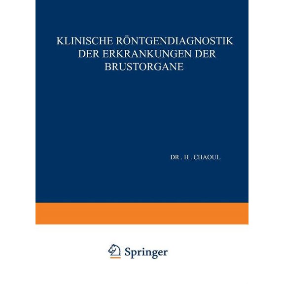 Klinische RÃ¶ntgendiagnostik Der Erkrankungen Der Brustorgane, (Paperback)