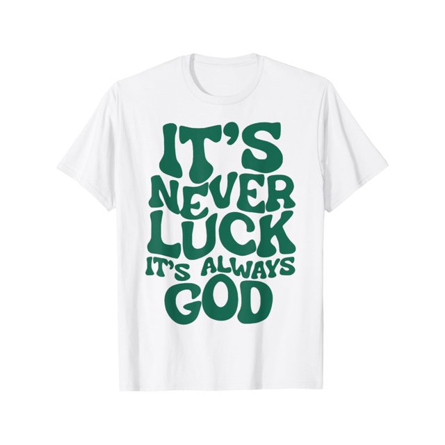 CAMISETA PARA HOMBRES Nunca es suerte, siempre es Dios CAMISETA SUPERIOR