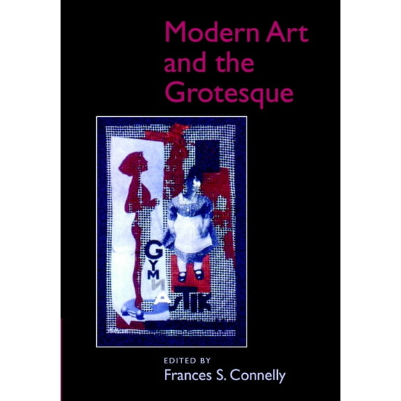 Modern Art and the Grotesque, (Hardcover)