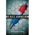 thumbnail image 4 of My Kill Adore Him (Andrés Montoya Poetry Prize), 4 of 4