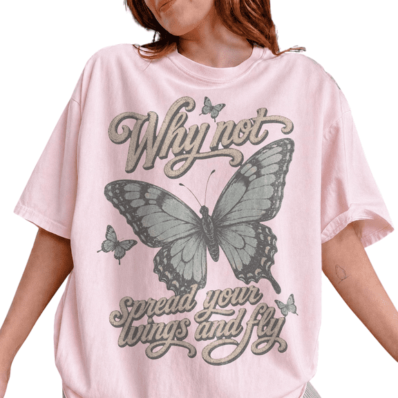 Why Not Spread Your Wings and Fly T-Shirt, Vintage Butterfly Graphic Tee, Inspirational Boho Tshirt for Women