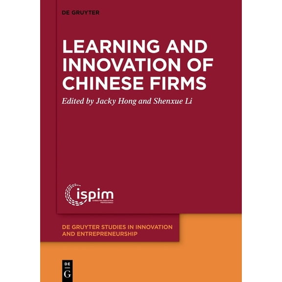 de Gruyter Studies in Innovation and Ent Learning and Innovation of Chinese Firms, Book 6, (Hardcover)