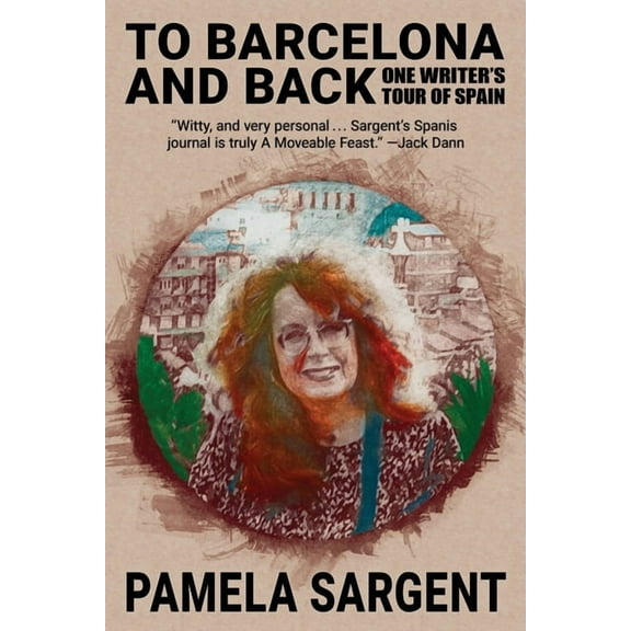 To Barcelona and Back: One Writer's Tour of Spain, (Paperback)