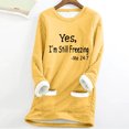 thumbnail image 2 of miqiqism Yes I'm Still Freezing Me 24:7 Letter Printed Sweatshirts for Women Comfy Fleece Lined Sweater Pullover Long Sleeve Crew Neck Winter Warm Tops with Pocket,Yellow,Large, 2 of 3