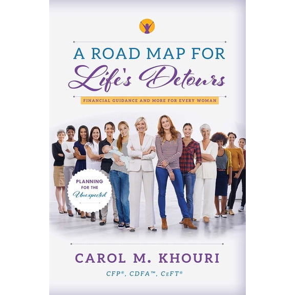 A Road Map for Life's Detours: Financial Guidance and More for Every Woman, (Paperback)