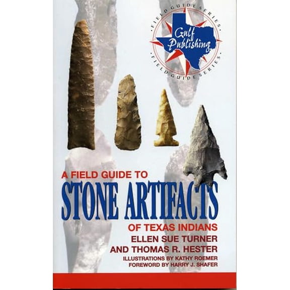 Pre-Owned A Field Guide to Stone Artifacts of Texas Indians (Gulf Publishing Field Guide Series.), 9780891230519, 0891230513, Paperback,