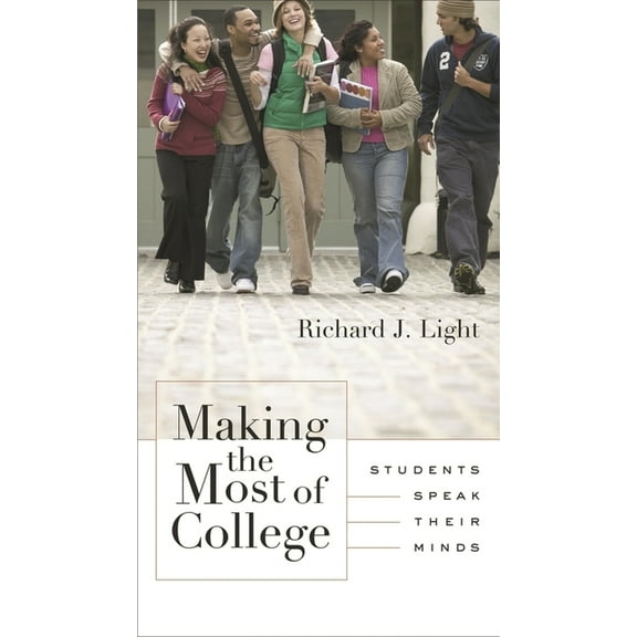 Making the Most of College: Students Speak Their Minds (Hardcover)