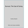 Burnout : The Cost of Caring, Used [Hardcover]