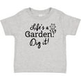 thumbnail image 3 of Inktastic Life's a Garden, Dig It Boys or Girls Baby T-Shirt, 3 of 5