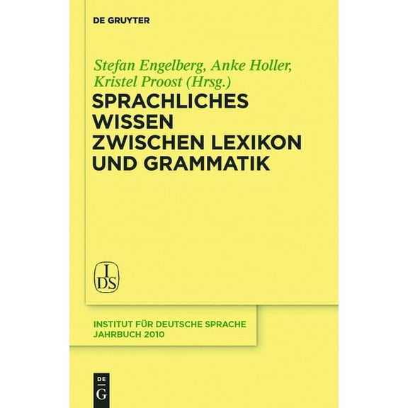Jahrbuch Des Instituts Für Deutsche Spra Sprachliches Wissen zwischen Lexikon und Grammatik, Book 2010, (Hardcover)