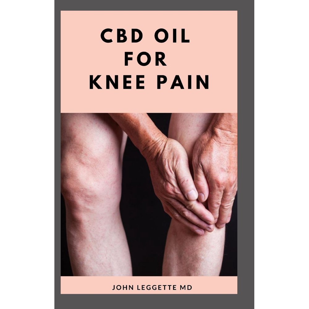 cbd oil for knee pain All you need to about using cbd oil to cure knee pain (Paperback