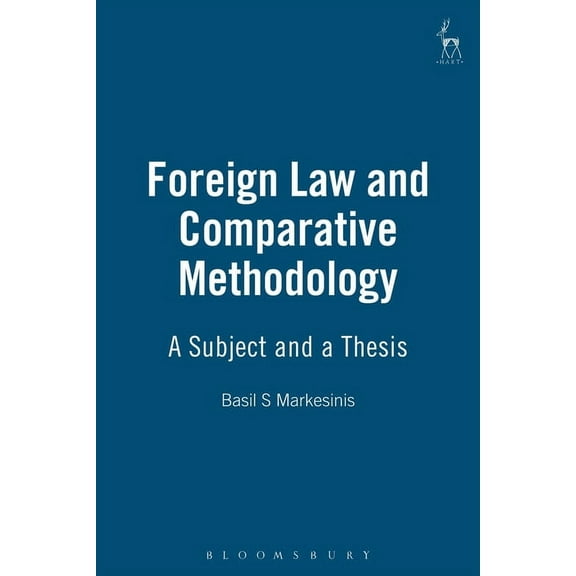 Foreign Law and Comparative Methodology: A Subject and a Thesis, (Hardcover)