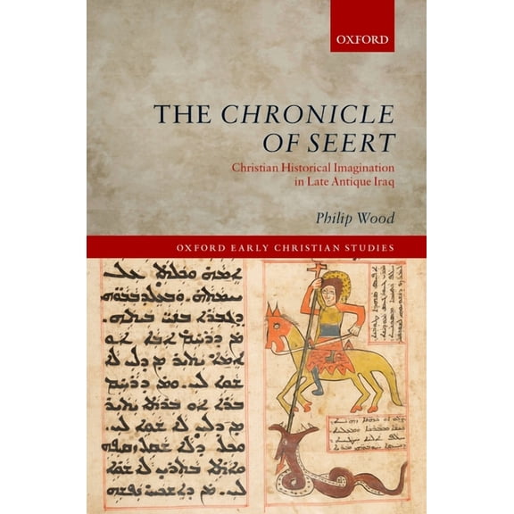 Oxford Early Christian Studies The Chronicle of Seert, (Hardcover)