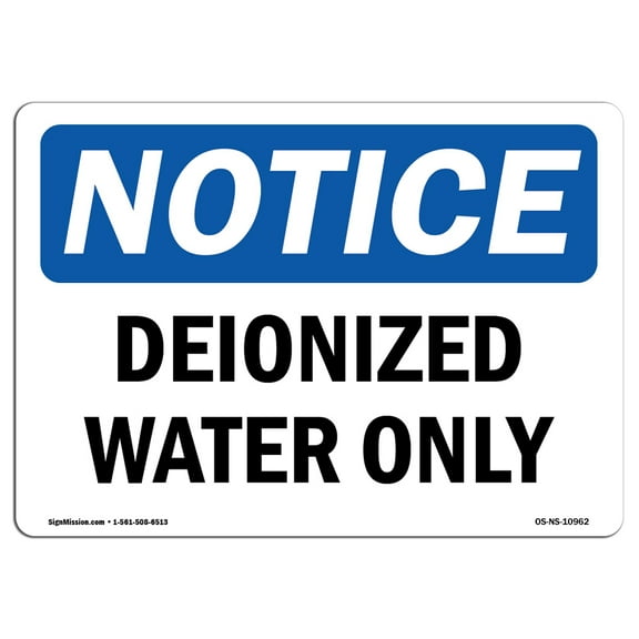 SignMission OS-NS-D-1824-L-10962 OSHA Notice Sign - Deionized Water Only