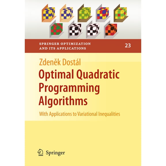 Springer Optimization and Its Applicatio Optimal Quadratic Programming Algorithms: With Applications to Variational Inequalities, Book 23, (Hardcover)