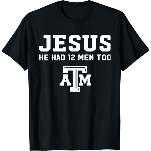 Velto Jesus He Had 12 Men Too Atm Jesus White Design T-Shirt All Size S-5XL