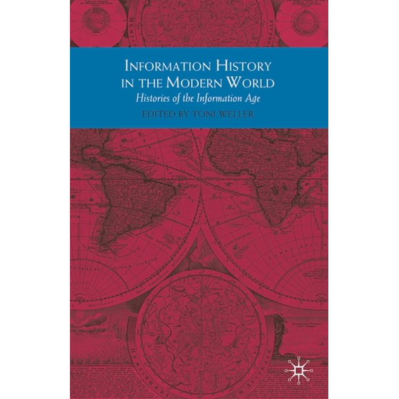 Themes in Focus Information History in the Modern World: Histories of the Information Age, Book 2, (Paperback)