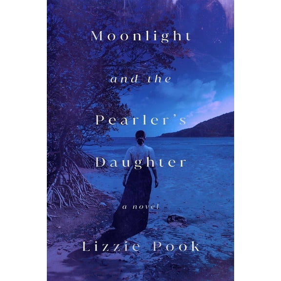 Moonlight and the Pearler's Daughter, (Hardcover)