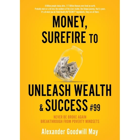 Money, Surefire to Unleash Wealth & Success #99: Never be Broke Again Breakthrough from Poverty Mindsets, (Paperback)