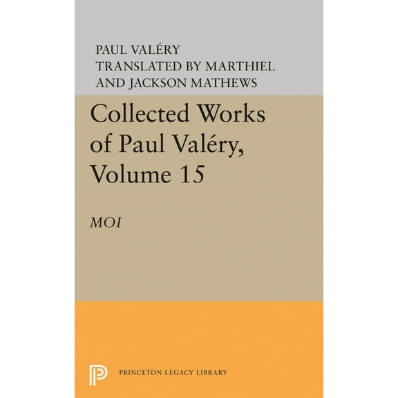 Collected Works of Paul Valery, Volume 15: Moi, (Hardcover)