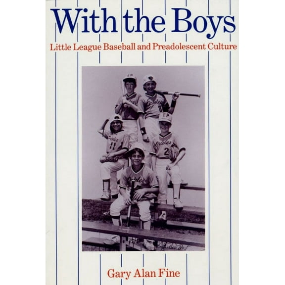 With the Boys : Little League Baseball and Preadolescent Culture (Paperback)