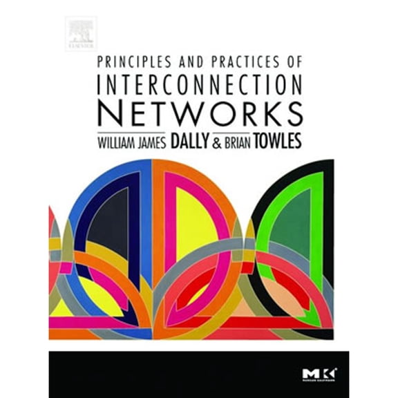 Pre-Owned Principles and Practices of Interconnection Networks (Hardcover) by William James Dally, Brian Patrick Towles
