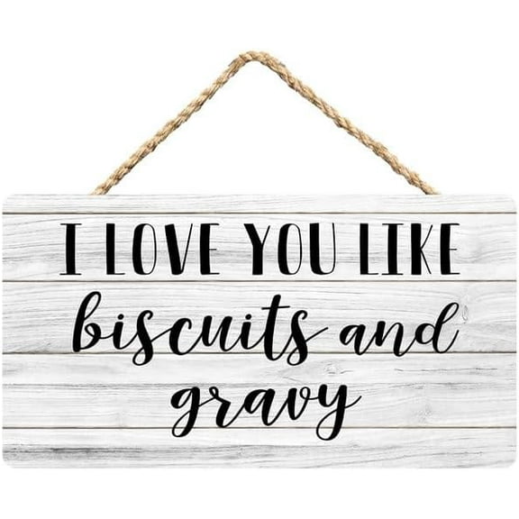 Rustic Wooden Sign Decor - I Love You Like Biscuits & Gravy - Wood Plaque Home & Office Inspirational Gifts Hanging Wall Signs 6x12 IN