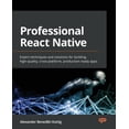 thumbnail image 1 of Pre-Owned Professional React Native: Expert techniques and solutions for building high-quality, cross-platform, production-ready apps (Paperback) 180056368X 9781800563681, 1 of 1