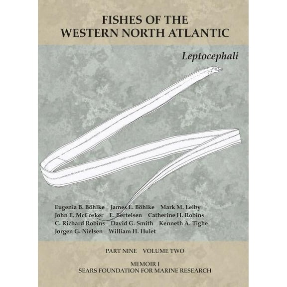 Fishes of the Western North Atlantic Leptocephali: Part 9, Volume 2, (Paperback)