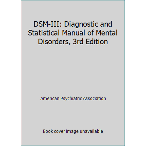 Pre-Owned DSM-III: Diagnostic and Statistical Manual of Mental Disorders, 3rd Edition (Paperback) 052131528X 9780521315289
