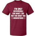 thumbnail image 2 of OXI T-Shirt - I'm Only Responsible For What I, Basic Casual T-Shirt for Men's and Women Fleece T-Shirt Short Sleeve - Maroon 3X-Large, 2 of 3