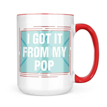 

Neonblond I Got It From My Pop Father s Day Bold Blue Design Mug gift for Coffee Tea lovers
