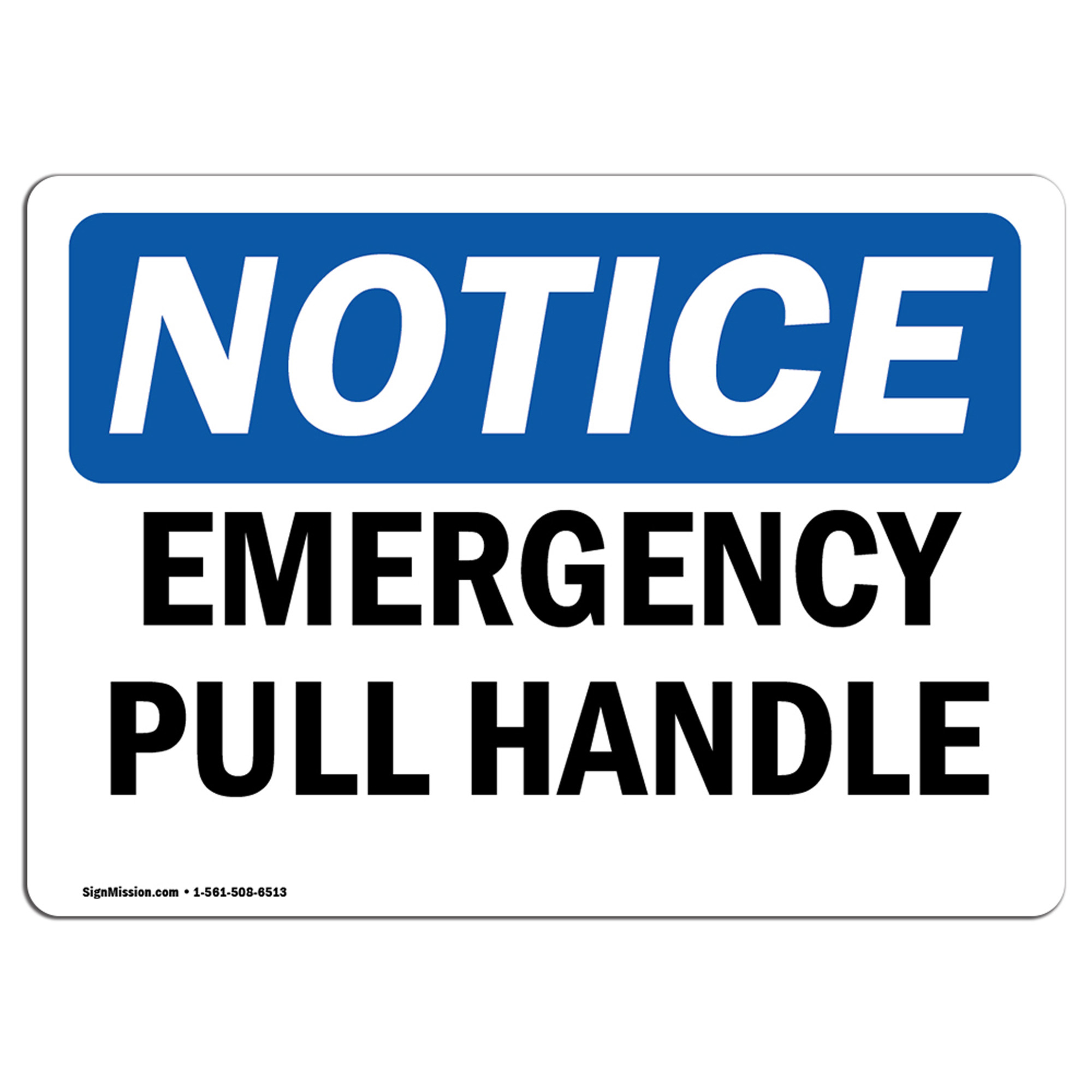 OSHA Notice Emergency Pull Handle Sign Heavy Duty Sign or Label