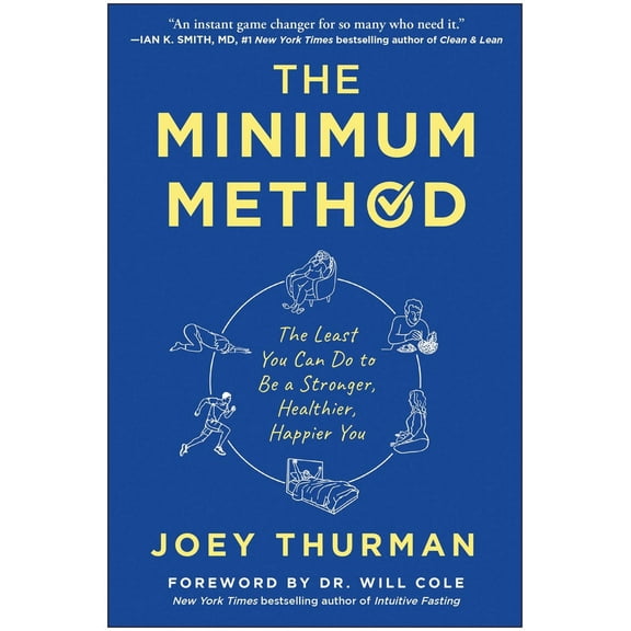 Pre-Owned The Minimum Method: The Least You Can Do to Be a Stronger, Healthier, Happier You (Hardcover) 1637742290 9781637742297