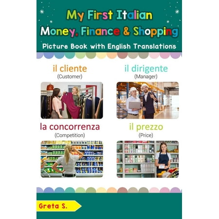My First Italian Money, Finance & Shopping Picture Book with English Translations - (Best Italian To English Translation App)