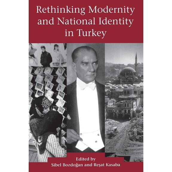 Rethinking Modernity and National Identity in Turkey, (Paperback)