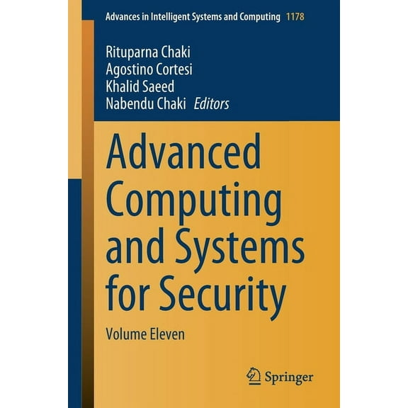 Advances in Intelligent Systems and Comp Advanced Computing and Systems for Security: Volume Eleven, Book 1178, (Paperback)