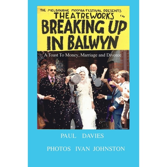 Picture Play Breaking Up In Balwyn: A toast to money marriage and divorce, Book 4, (Paperback)