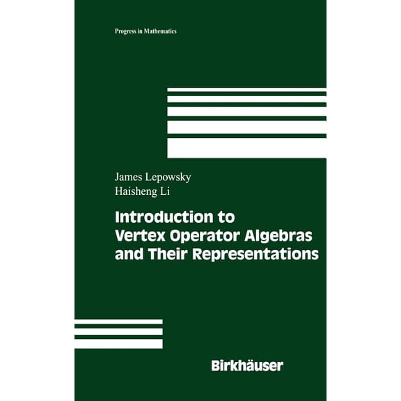Progress in Mathematics Introduction to Vertex Operator Algebras and Their Representations, Book 227, (Hardcover)